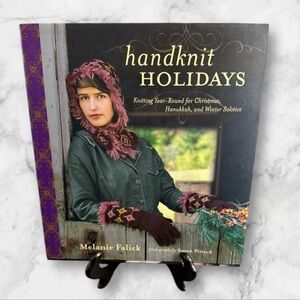 Handknit Holidays hardcover book by Melanie Falick knitting year round